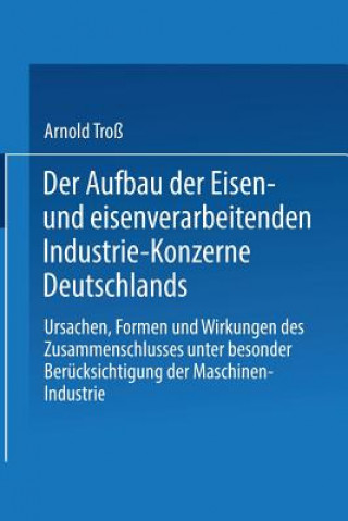 Книга Aufbau Der Eisen- Und Eisenverarbeitenden Industrie-Konzerne Deutschlands Arnold Tross