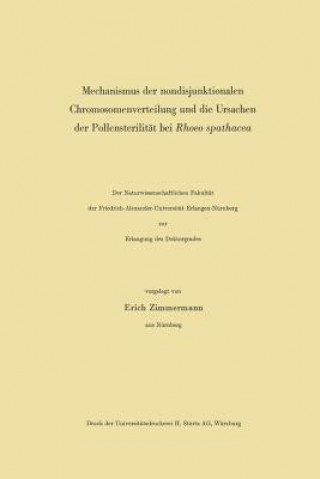 Könyv Mechanismus Der Nondisjunktionalen Chromosomenverteilung Und Die Ursachen Der Pollensterilit t Bei Rhoeo Spathacea Anton