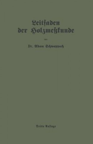 Livre Leitfaden Der Holzmesskunde Adam Schwappach