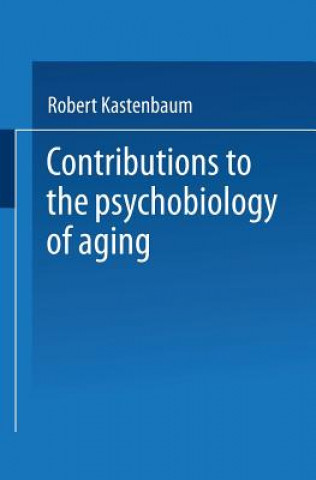 Książka Contributions to the Psychobiology of Aging Robert Kastenbaum