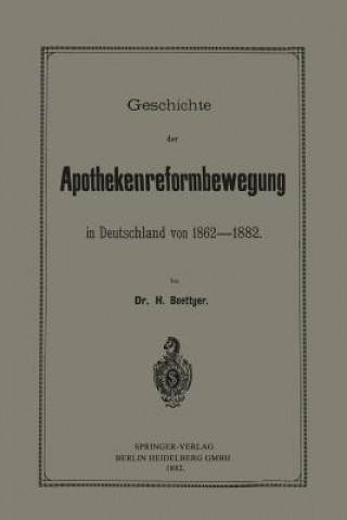 Livre Geschichte Der Apothekenreformbewegung in Deutschland Von 1862-1882 Heinrich Bottger