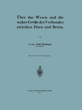 Kniha UEber Das Wesen Und Die Wahre Groesse Des Verbundes Zwischen Eisen Und Beton Adolf Kleinlogel