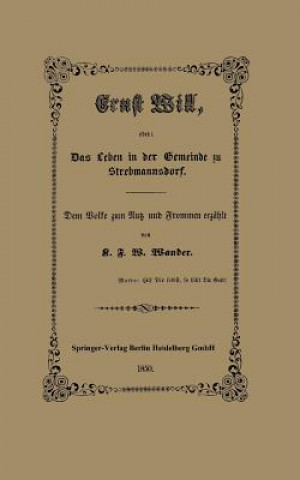 Knjiga Ernst Will, Oder: Das Leben in Der Gemeinde Zu Strebmannsdorf C F W Wander