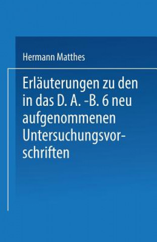 Carte Erlauterungen Zu Den in Das D.A.-B.6 Neu Aufgenommenen Untersuchungsvorschriften Hermann Matthes