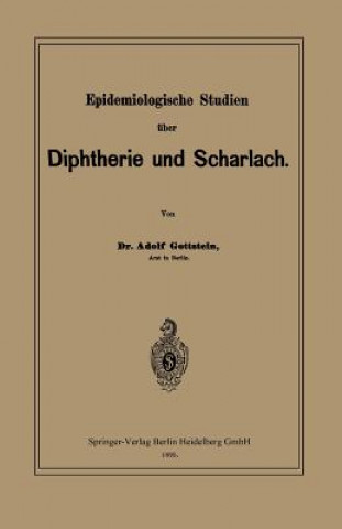 Könyv Epidemiologische Studien UEber Diphtherie Und Scharlach Adolf Gottstein