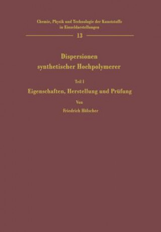 Könyv Dispersionen Synthetischer Hochpolymerer Friedrich Holscher