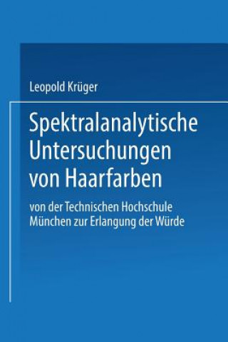 Könyv Spektralanalytische Untersuchungen Von Haarfarben Leopold Kruger