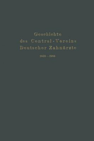 Libro Geschichte Des Central-Vereins Deutscher Zahnarzte 1859-1909 Zentralverein Deutscher Zahnarzte