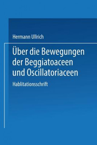 Kniha UEber Die Bewegungen Der Beggiatoaceen Und Oscillatoriaceen Hermann Ullrich