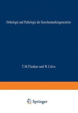 Knjiga Orthologie Und Pathologie Der Knochenmarkregeneration Wenceslao Calvo