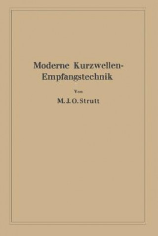 Könyv Moderne Kurzwellen-Empfangstechnik Maximilian Julius Otto Strutt