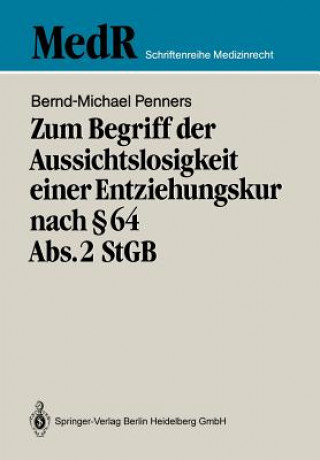 Book Zum Begriff Der Aussichtslosigkeit Einer Entziehungskur Nach  64 Abs. 2 Stgb Bernd-Michael Penners