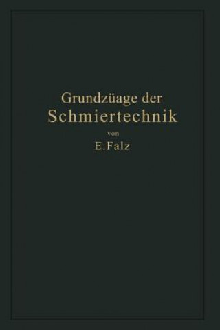 Kniha Grundzuge Der Schmiertechnik Erich Falz