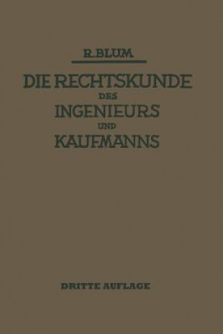 Könyv Die Rechtskunde Des Ingenieurs Und Kaufmanns Richard Blum