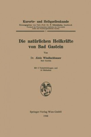 Knjiga Die Naturlichen Heilkrafte Von Bad Gastein Alois Windischbauer