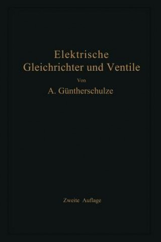 Buch Elektrische Gleichrichter Und Ventile Adolf Guntherschulze