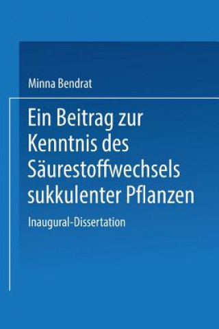 Kniha Beitrag Zur Kenntnis Des Saurestoffwechsels Sukkulenter Pflanzen Minna Bendrat