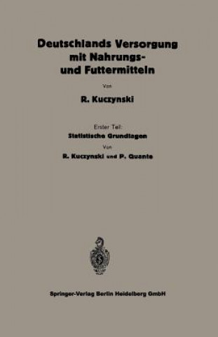 Kniha Statistische Grundlagen Zu Deutschlands Versorgung Mit Nahrungs- Und Futtermitteln Peter Quante