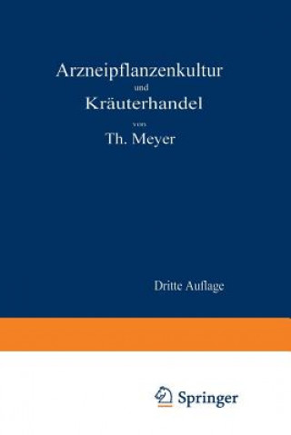 Kniha Arzneipflanzenkultur Und Kr uterhandel Theodor Meyer