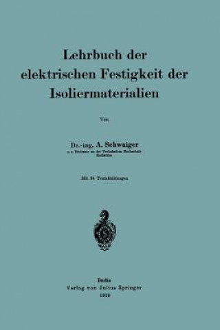 Könyv Lehrbuch Der Elektrischen Festigkeit Der Isoliermaterialien Anton Schwaiger