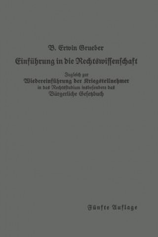 Książka Einfuhrung in Die Rechtswissenschaft Bernhard Erwin Grueber