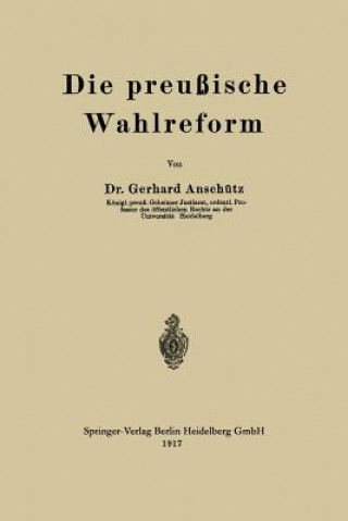 Kniha Die Preussische Wahlreform Gerhard Anschutz
