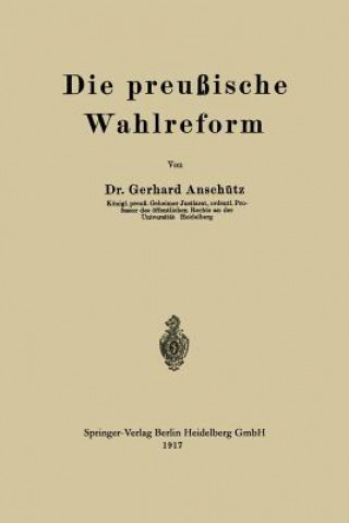 Könyv Die Preussische Wahlreform Gerhard Anschutz