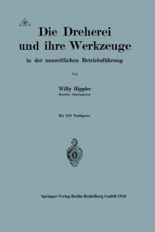 Kniha Dreherei Und Ihre Werkzeuge in Der Neuzeitlichen Betriebsfuhrung Willy Hippler