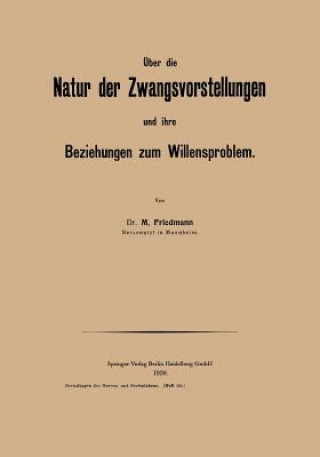 Book UEber Die Natur Der Zwangsvorstellungen Und Ihre Beziehungen Zum Willensproblem M Friedmann