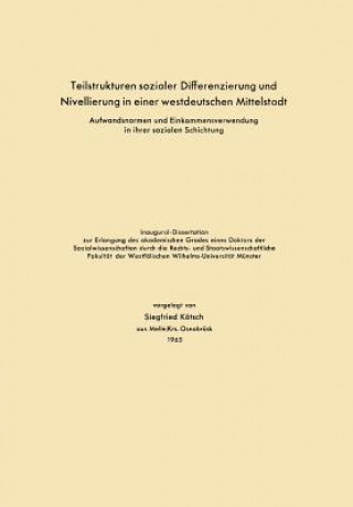 Knjiga Teilstrukturen Sozialer Differenzierung Und Nivellierung in Einer Westdeutschen Mittelstadt Siegfried Katsch