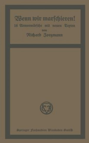 Kniha Wenn Wir Marschieren! Richard Zoozmann