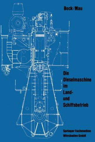 Książka Dieselmaschine Im Land- Und Schiffsbetrieb Gunter Mau