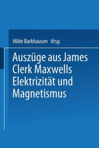 Buch Auszuge Aus James Clerk Maxwells Elektrizitat Und Magnetismus Fritz Emde