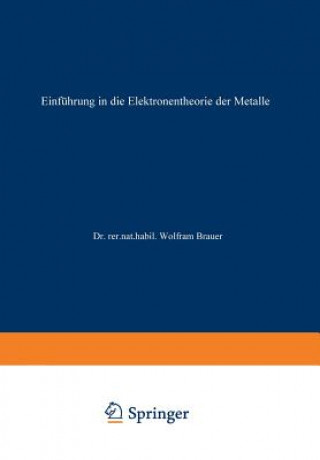 Carte Einfuhrung in Die Elektronentheorie Der Metalle Wolfram Brauer