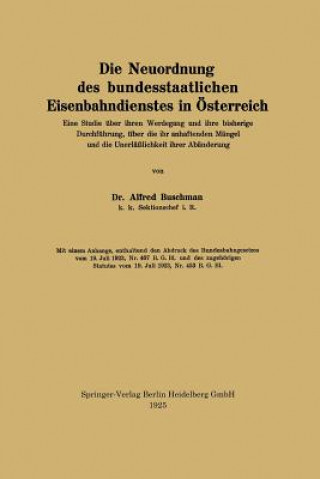 Книга Die Neuordnung Des Bundesstaatlichen Eisenbahndienstes in OEsterreich Alfred Buschman