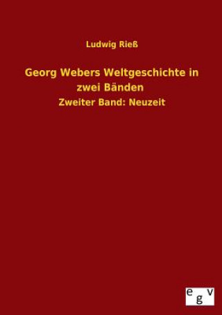 Kniha Georg Webers Weltgeschichte in Zwei Banden Ludwig Riess