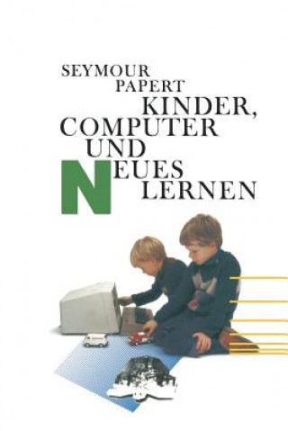 Carte Kinder, Computer Und Neues Lernen Papert