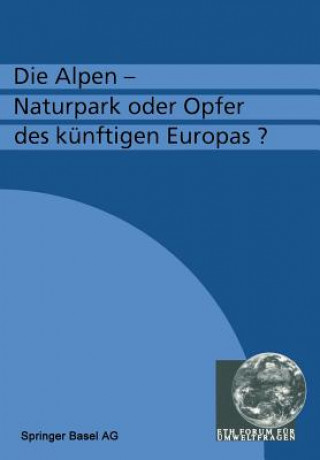 Βιβλίο Die Alpen -- Naturpark Oder Opfer Des K nftigen Europas? Fluhler