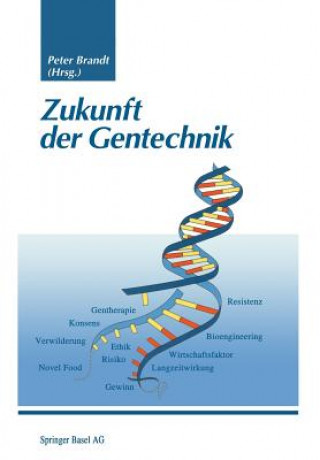 Knjiga Zukunft Der Gentechnik P. Brandt