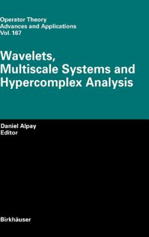 Kniha Wavelets, Multiscale Systems and Hypercomplex Analysis Daniel Alpay