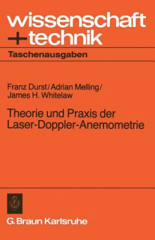 Kniha Theorie Und Praxis Der Laser-Doppler-Anemometrie FRANZ DURST