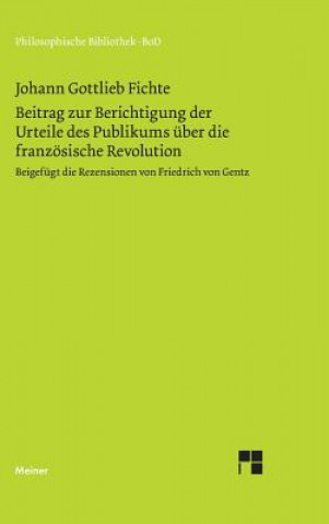 Könyv Beitrag zur Berichtigung der Urteile des Publikums uber die franzoesische Revolution (1793) Friedrich Von Gentz