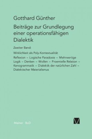 Book Beitrage zur Grundlegung einer operationsfahigen Dialektik / Wirklichkeit als Poly-Kontexturalitat Gotthard Gunther