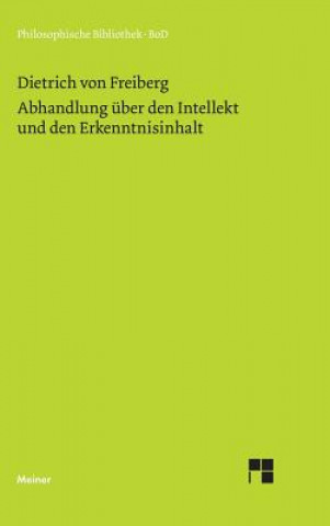 Książka Abhandlung uber den Intellekt und den Erkenntnisinhalt Dietrich Von Freiberg