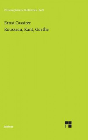 Kniha Rousseau, Kant, Goethe Ernst Cassirer