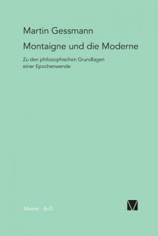 Könyv Montaigne und die Moderne Martin Gessmann
