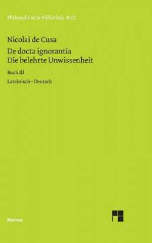 Könyv belehrte Unwissenheit (De docta ignorantia) / Die belehrte Unwissenheit Nikolaus Von Kues