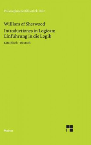 Carte Einfuhrung in die Logik. Introductiones in Logicam William of Sherwood