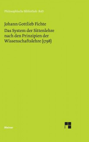 Kniha System der Sittenlehre nach den Prinzipien der Wissenschaftslehre (1798) Johann Gottlieb Fichte