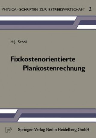 Kniha Fixkostenorientierte Plankostenrechnung H -J Scholl